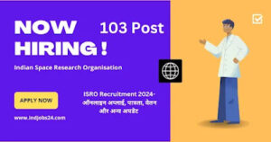 ISRO Recruitment 2024- ऑनलाइन अप्लाई, पात्रता, वेतन और अन्य अपडेट